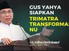 Gus Yahya Jelaskan Trimatra Transformasi NU