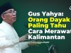 Gus Yahya: Tanah Kalimantan Adalah Berkah, Dayak Penjaga Alam Nusantara